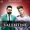 Akhil, Prabh Gill & Jaani - Be My Valentine - Single