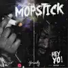 Yoish - Mopstick Hey Yo! - Single