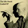 The Idle Hands - Loaded - EP