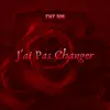 FNF 509 - J'ai Pas Changer - Single