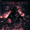 Sever the King - Outbreak (Remixed & Remastered) [Remastered]