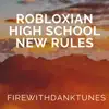 FireWithDankTunes - Robloxian Highschool New Rules - Single