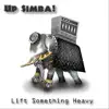 Up Simba! - Lift Something Heavy - EP