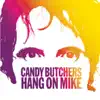 Candy Butchers - Hang On Mike