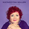 Katarzyna Miller - Choćby tylko na chwilę