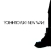 yoshihiro yuki - New Wave - EP