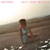 Anteros - Call Your Mother - Single