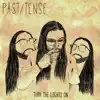 PAST/TENSE - Turn the Lights On