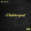 Nivat - #Nivatwhereyouat