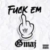 Gmaj - F**k Em - Single