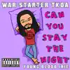 War Starter TKOA & Young blood irie - Can you stay the night (Remastered) - Single