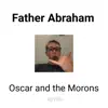 Oscar and The Morons - Father Abraham (Live)