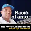 José Antonio Jiménez Ureche El Gran Jajú de Colombia - Nació el amor