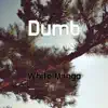 White Mango - Dumb - Single