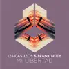 Les Castizos & Frank Nitty - Mi Libertad - Single