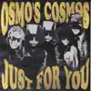 Osmo's Cosmos - Just For You