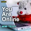 Mimi Teddy - You Are Online - Single