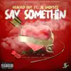 Kracked Out Beatz - Say Somethin (feat. JB Smok3zz) - Single