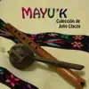 Mayuk - Colección De Julio Llacza