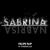 Felipe Flip - Sabrina (feat. Cynthia Luz) - Single