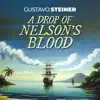 Gustavo Steiner - A Drop of Nelson's Blood - Single