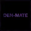 Den-Mate - Den-Mate