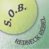 S.O.B. - Redneck Rebel - Single