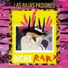 Las Bajas Pasiones - Bichx Rarx