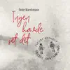 Peter Marckmann - Ingen Havde Set Det (feat. Jane Marckmann) - Single