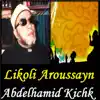 Abdelhamid Kichk - Likoli Aroussayn (Quran)