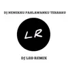 Dj leo remix - DJ NENEKKU PAHLAWANKU TERBARU - Single