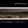 Various Artists - City Lounge:  Las Vegas Edition