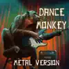 METALHAWK - Dance Monkey (Metal Version) - Single