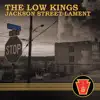 The Low Kings - Jackson Street Lament - Single