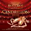 Le Théâtre Mariinski & Victor Okountsov - Prokofiev: Cendrillon, Op. 87 (Les étoiles du Bolchoï)