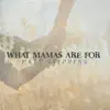 Matt Stephens - What Mamas Are For - Single