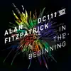 Alan Fitzpatrick - In the Beginning - Single