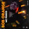 Mc Pissco - BoB Orange - Single