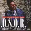 O.S.O.R. - Dump That Chump - Single