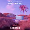 NESCO & NA-NO - Don't Call Me - Single