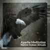 Native World Group & Native American Music Consort - Apache Meditation - Native Indian Rituals: Art of Tribal Healing, Shamanic Soul, Flute for Dream Trance, Spirit Catcher