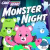 Care Bears - Monster Night - Single