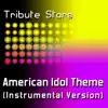 Tribute Stars - American Idol Theme (Instrumental Version) - Single