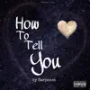 Toofan & Sarpanch - How To Tell You - Single