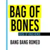 Bang Bang Romeo - Bag of Bones (House of Virus Remix) - Single