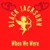 Black Jacksonn - When We Were (feat. DreSoGlo) - Single