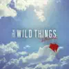 We Are the Wild Things - Just for a While - Single