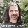 Greg Brown - Grown