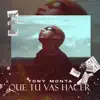 Tony Monta - Que tu vas a hacer - Single