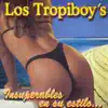 Los Tropiboy´s - Insuperables en Su Estilo